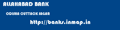 ALLAHABAD BANK  ODISHA CUTTACK SAGAR   banks information 